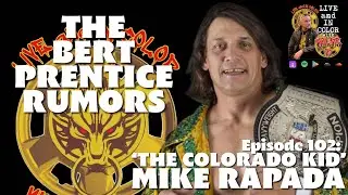 BERT PRENTICE AND MIKE RAPADA! Ep.102 