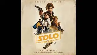 Solo: A Star Wars Story: Expanded Edition by Mur Lafferty | Full Audiobook
