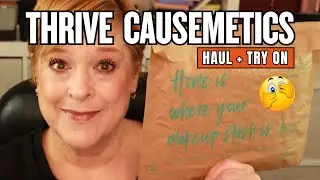 Trying Thrive Causemetics for the First Time! | Haul + First Impression Try On