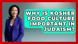 Why Is Kosher Food Culture Important in Judaism? - The Kosher Way