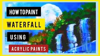How to paint Waterfall at moonlight by using acrylic paints/for bigenners /step by step