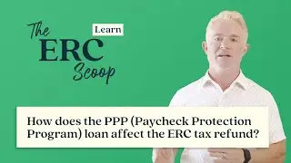 How does the PPP (Paycheck Protection Program) loan affect the ERC tax refund?