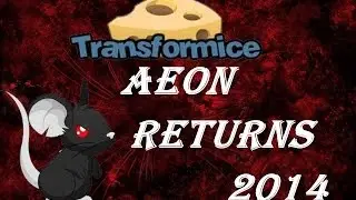 Transformice - Aeon returns [2014] [HD]