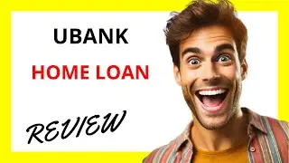 🔥 Ubank Home Loan Review: A Flexible and Competitive Mortgage Option