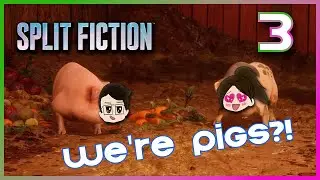 Oink Oink We Like Apples - Split Fiction Ep 3