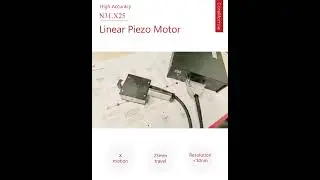 N31 X25 Linear piezo motor for high positioning accuracy and motion by software operation.