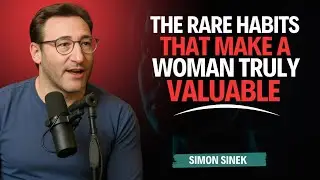 The Rare Habits That Make a Woman Truly Valuable | Simon Sinek Motivation 