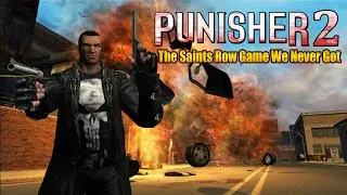Punisher 2: The Saints Row Game We Never Got