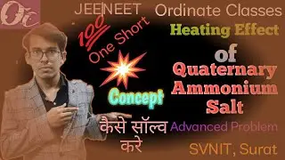 Heating Effect of Quaternary Ammonium Salt|Ordinate Classes