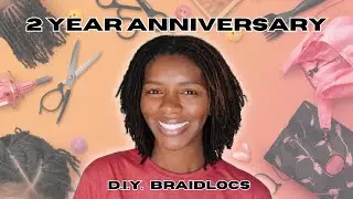 4C DIY Braidloc 2 Year Anniversary!