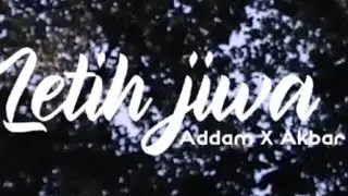 Letih Jiwa - Addam X Akbar