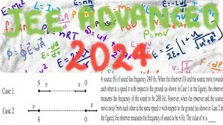 JEE Advanced 2024 PYQs solutions | Physics | Paper -1 | Sound | Doppler's effect problems