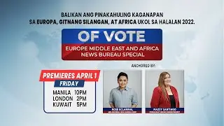 OF Vote: TFC News Europe, Middle East, and Africa Halalan 2022 Special