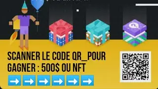 Chaque bo&icirc;te contient_500$ ou NFT( scanner le code QR afin de gagner d'un de ses r&eacute;compense)