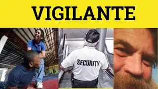 🔵 Vigilante - Vigilante Meaning - Vigilante Examples - Vigilante Defined