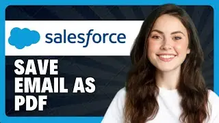 How To Save Salesforce Email as a PDF (2026 tutorial)