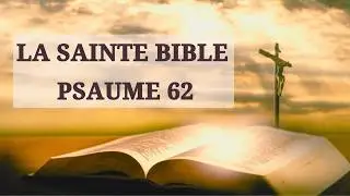 DIEU, SEUL ESPOIR - PSAUMES 62 [La Bible de J&eacute;rusalem - Cerf | Audio]