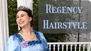 How to do a Regency Era Hairstyle | Get Ready for the Ball with Me
