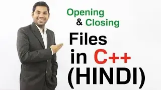 Opening and Closing Files in C++ (HINDI)