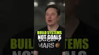 Build Systems, Not Goals | #elonmusk #motivation #success #inspiration #nevergiveup #shorts