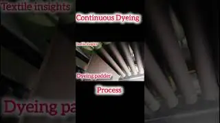 Continuous Dyeing Process in Dyeing factory. Textile insights. #factors #short #yutubeshorts