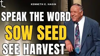 KENNETH E. HAGIN: SPEAK THE WORD, SOW SEED, SEE HARVEST | 30-DAY INCREASE PLAN!!