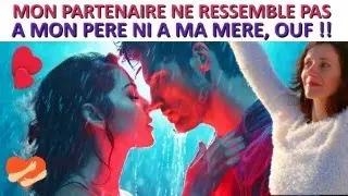 Comment faire pour que mon PARTENAIRE ne RESSEMBLE PAS &agrave; mon PERE ni &agrave; la MERE ? #hypersensible