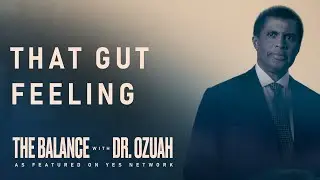 That Gut Feeling | The Balance with Dr. Ozuah, S1-E5