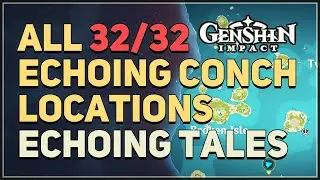 All 32 Echoing Conch Locations Genshin Impact
