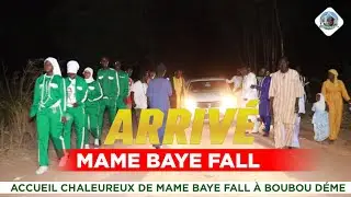 🟢TOURNÉE BAYE KHALIL BAYE : ARRIVÉE DE MAME BAYE FALL À BOUBOU DÉME ( DÉC.2025)