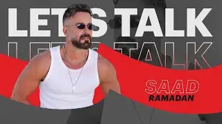 Let's Talk: Chabaka x Saad Ramadan | سعد رمضان