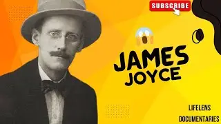 James Joyce: Unraveling the Genius of Modernist Literature | LifeLens Documentaries