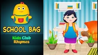 kids video | School Bag is My Best Friend | Best Rhymes For Children | Kids club rhymes