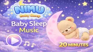 NIMU Baby Sleep 🧸 | Baby Sleep Music Video 20 Minutes