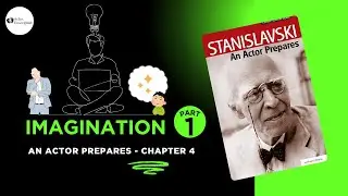 An Actor Prepares Chapter 4 Explained (Part - 1) | Unlock Your Acting Power with Imagination | AU