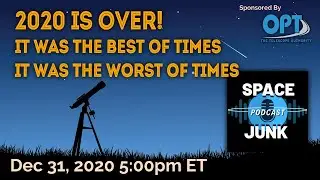 2020 Is Over! Space Junk Live Recording w/ Dustin Gibson and Tony Darnell