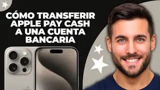 C&oacute;mo Transferir Apple Pay Cash a una Cuenta Bancaria