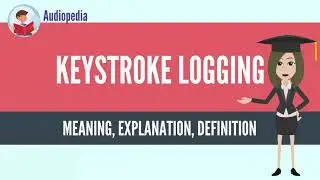 What Is KEYSTROKE LOGGING? KEYSTROKE LOGGING Definition & Meaning