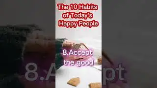 The 10 Habits of Today's Happy People #shorts #short #shortvideo #shortsvideo