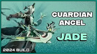 WARFRAME | GUARDIAN ANGEL JADE! 2024 WARFRAME BUILD