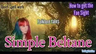 Fae Folklore, Divination, & Spell work; A Simple Beltane