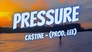Pressure - Ca$tine (Prod. Lee) [Official Audio]