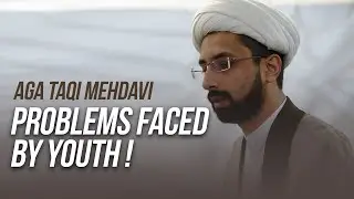Problems faced by youth | Maulana Taqi Mehdavi | Qom | Shah e Khorasan Winter Retreat | 2020