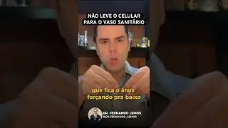PROIBIDO levar o celular para o vaso sanit&aacute;rio ! Dr.Fernando Lemos - Proctologists