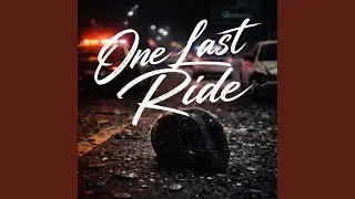 One Last Ride