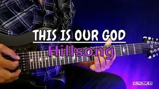 THIS IS OUR GOD - Hillsong | Guitar Cover