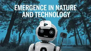 The Hidden Patterns of Nature and Technology | Emergence: How Nature Inspires Technology