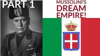 Benito Mussolini's dream empire|Hoi4 Italy|Part 1