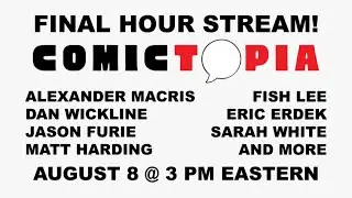Comictopia Final Hour Stream!
