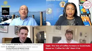 The NGO Whisperer&trade; Show S4 E1 | Coffee Farmers in Guatemala | Dr. Rolf Nagel and Salt & Pictures